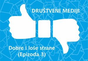 Društveni mediji: Dobre i loše strane